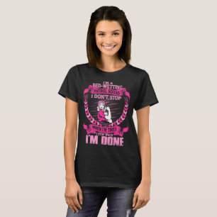 Bed Wetting Patrol Squad Stop When Im Done Tshirt