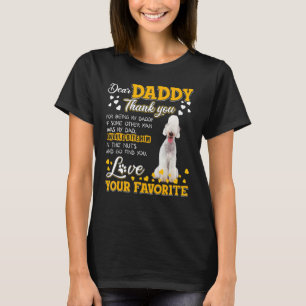 Bedlington Terrier Dear Daddy Thank You For Being  T-Shirt