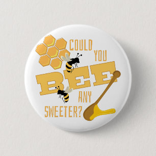 Bee Any Sweeter? 6 Cm Round Badge