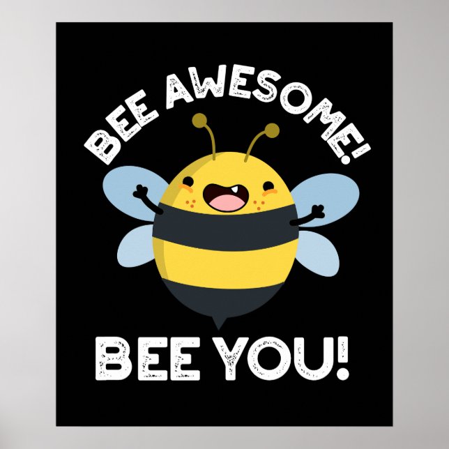 Bee Awesome Bee You Positive Insect Pun Dark BG Poster (Front)