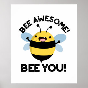 Bee Awesome Bee You Positive Insect Pun  Poster