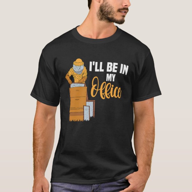 Bee & Beehive is Work Office Bee keeper T-Shirt (Front)