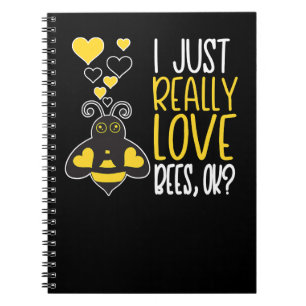 Bee Beekeeper Cute Bee Lover I Just Really Love Be Notebook