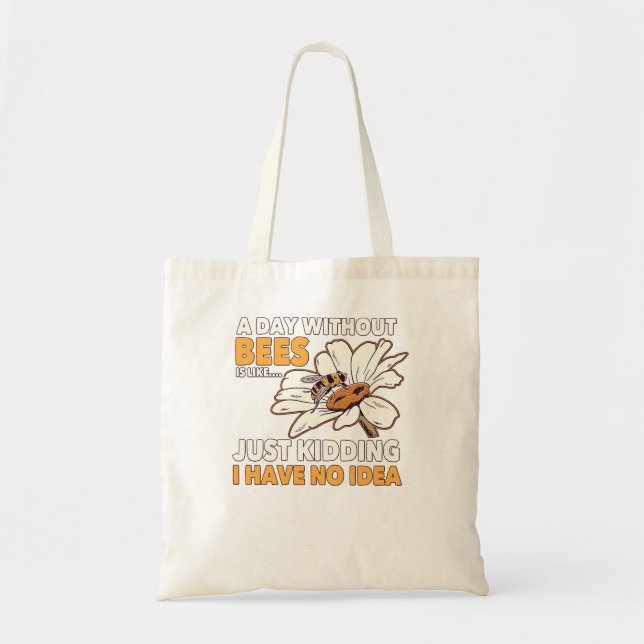 Bee Beekeeper Honey Bee Beekeeper Quote A Day With Tote Bag (Front)