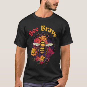 Bee Brave Tee Design for Those Who Love Bees!
