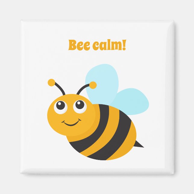 Bee calm Magnet (Front)