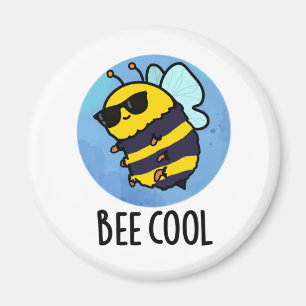 Bee Cool Funny Insect Bee Pun  Magnet