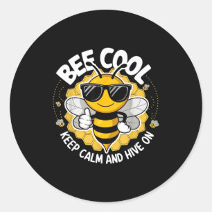 Bee cool keep calm and hive on funny bee lover classic round sticker