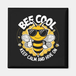 Bee cool keep calm and hive on funny bee lover magnet