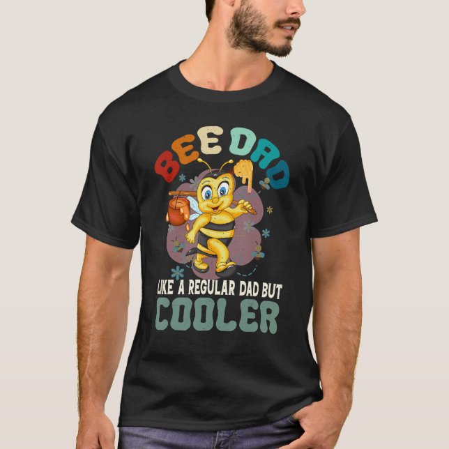 Bee Dad Like a Regular Dad But Cooler Bee Lover Ho T-Shirt (Front)