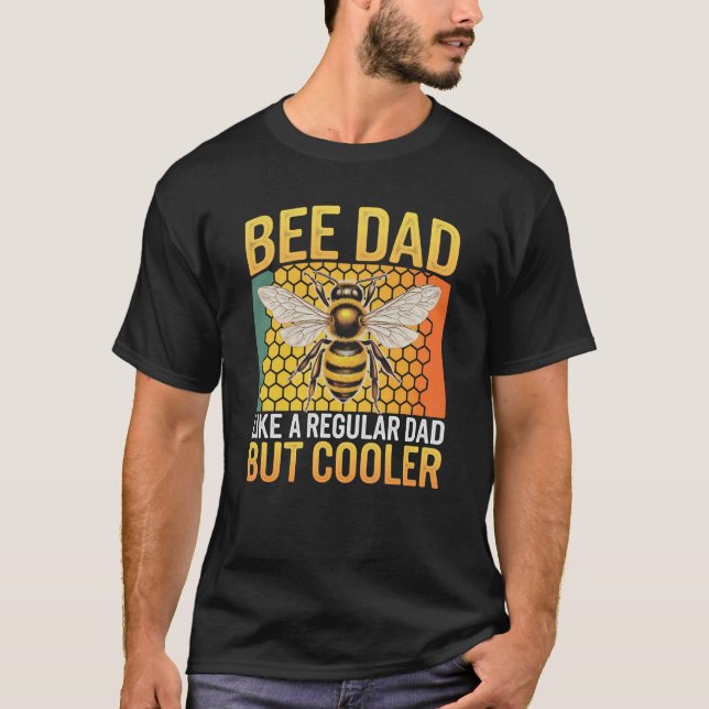 Bee Dad Like a Regular Dad But Cooler T-Shirt (Front)