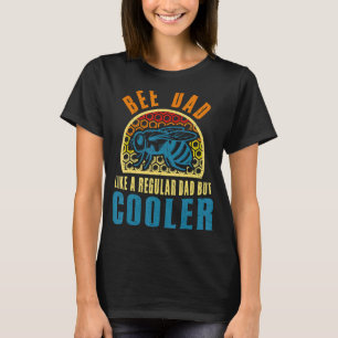 Bee Dad Like A Regular Dad But Cooler Vintage Retr T-Shirt