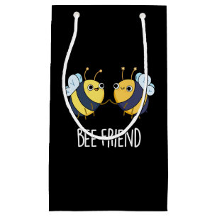 Bee-Friend Funny Insect Bee Pun Dark BG Small Gift Bag