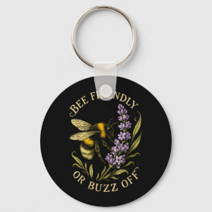 Bee Friendly Or Buzz Off Save The Bees Beekeeper Key Ring