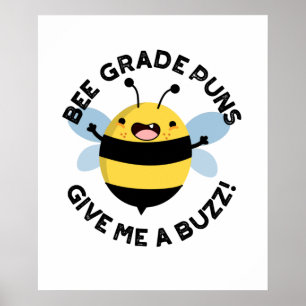 Bee Grade Puns Give Me A Buzz Pun Poster