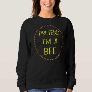 Bee Halloween Costume Lazy Pretend I'm A Bee Sweatshirt