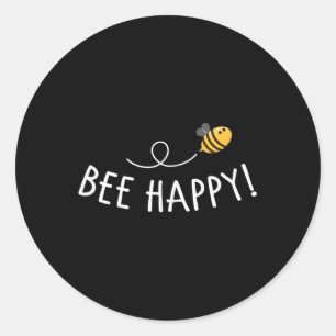 Bee Happy - Bee Deaths Environmental Protection Be Classic Round Sticker