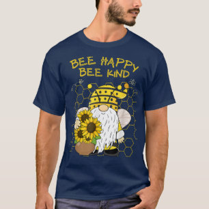 Bee Happy Bee Kind Gnome Sunflower Cute Gnome Love T-Shirt