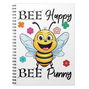 Bee Happy Bee Punny Notebook