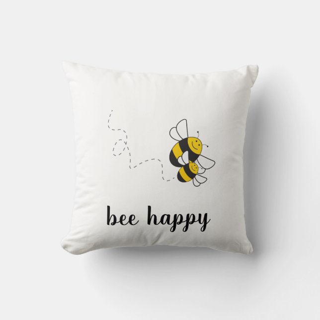 Bee happy throw pillow to put a smile on your face (Front)