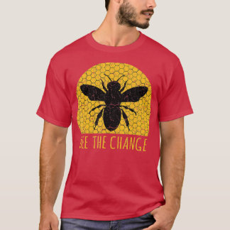 Bee he Change Honeybee Awareness Beewax Hive  T-Shirt
