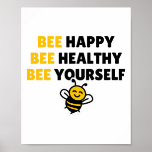 Bee Healthy, Bee Happy, Bee Yourself - Yoga Bee Poster