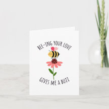 Bee-ing Your Love Gives Me a Buzz Greeting Card