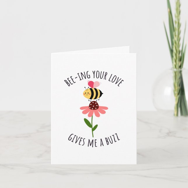 Bee-ing Your Love Gives Me a Buzz Greeting Card (Front)