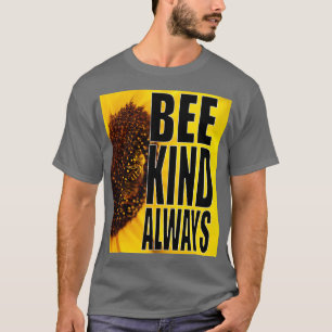 Bee Kind Always T-Shirt