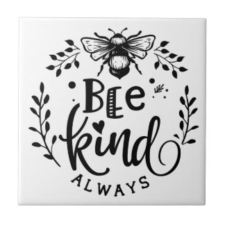 Bee Kind Always Tile