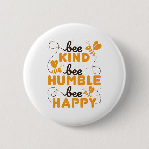 Bee Kind Bee Humble Bee Happy 6 Cm Round Badge