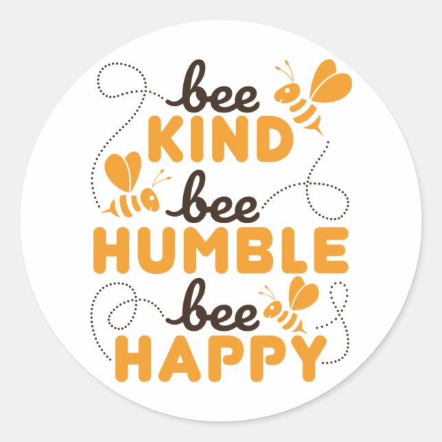 Bee Kind Bee Humble Bee Happy Classic Round Sticker (Front)