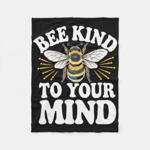Bee Kind To Your Mind Mental Health Awareness Mont Fleece Blanket