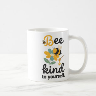 Bee Kind To Yourself Mental Health Self Care Coffee Mug
