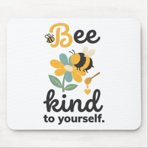 Bee Kind To Yourself Mental Health Self Care Mouse Mat