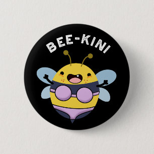 Bee-kini Funny Bee Puns Dark BG 6 Cm Round Badge