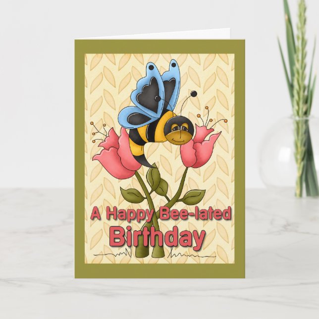Bee-Lated Birthday Greetings Card (Front)