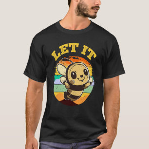 Bee Let it Beekeeper Honeybee Beekeeping 2 T-Shirt