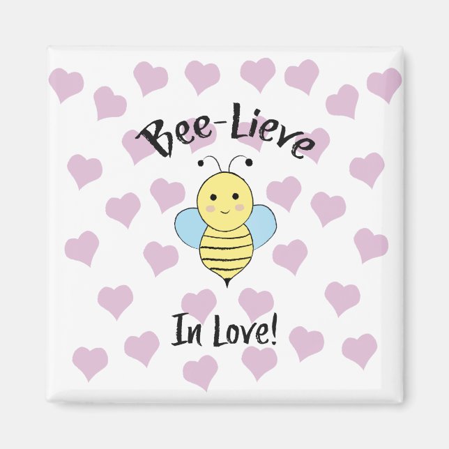Bee Lieve In Love Magnet (Front)