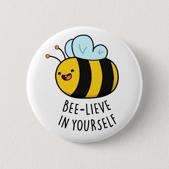 Bee-lieve in Yourself Funny Bee Pun  6 Cm Round Badge (Front)