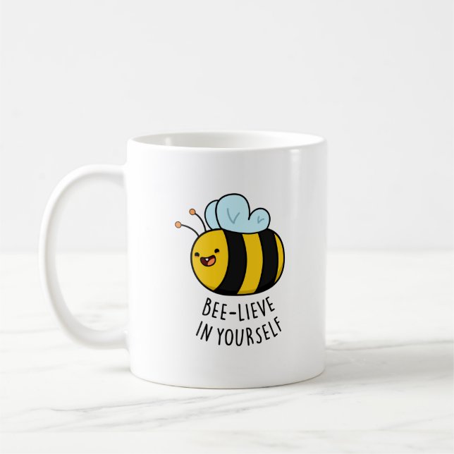 Bee-lieve in Yourself Funny Bee Pun  Coffee Mug (Left)