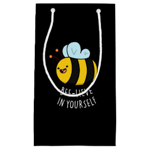 Bee-lieve in Yourself Funny Bee Pun Dark BG Small Gift Bag