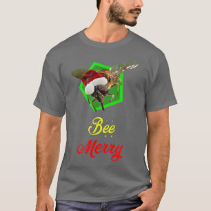 Bee Merry The Busy Christmas Bee T-Shirt
