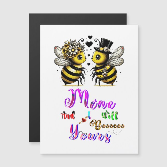 Bee Mine And I Will Bee Yours (Front/Back)