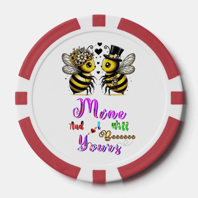 Bee Mine And I Will Bee Yours Poker Chips (Front)