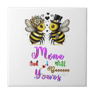 Bee Mine And I Will Bee Yours Tile