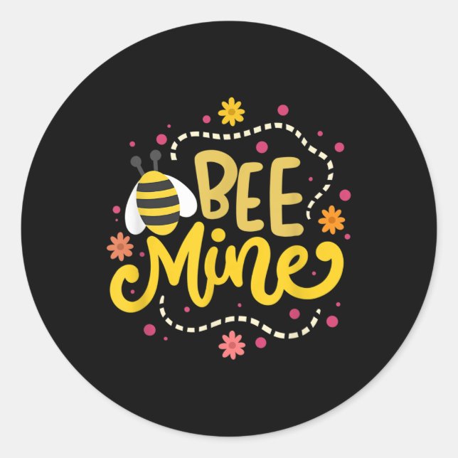 Bee Mine - Happy Valentines Day Quotes  Classic Round Sticker (Front)