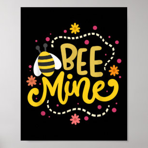 Bee Mine - Happy Valentines Day Quotes Poster