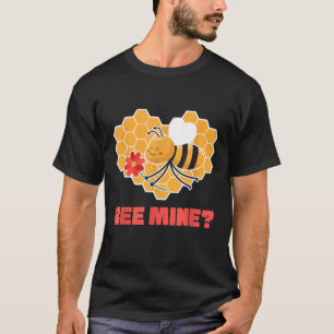 Bee Mine I Valentines Day Couples In Love Romantic T-Shirt