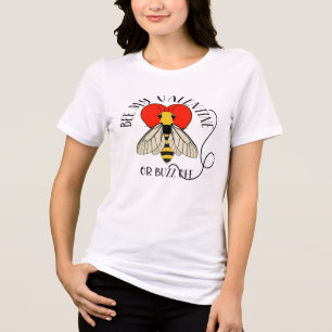 Bee My Valentine Or Buzz Off Tri-Blend Shirt